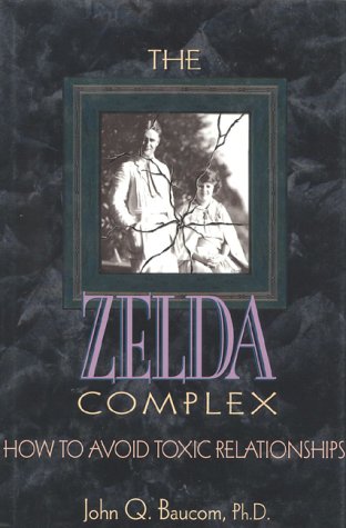 9780925190758: The Zelda Complex: How to Avoid Toxic Relationships