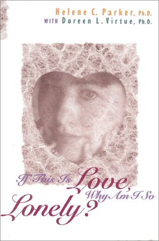 Imagen de archivo de If This Is Love, Why Am I So Lonely? a la venta por Better World Books