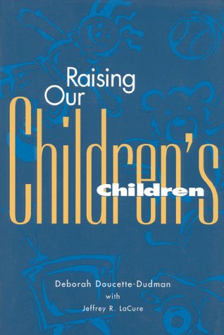 Stock image for Raising Our Children's Children for sale by First Choice Books