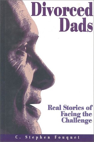 Imagen de archivo de Divorced Dads: Real Stories of Facing the Challenge a la venta por Emily's Books