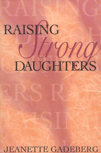 Imagen de archivo de Raising Strong Daughters a la venta por WorldofBooks