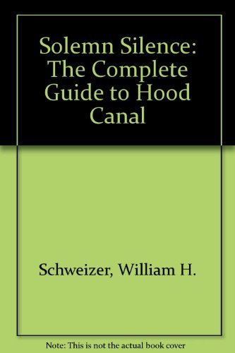 Beispielbild fr Solemn Silence: The Complete Guide to Hood Canal zum Verkauf von Arundel Books