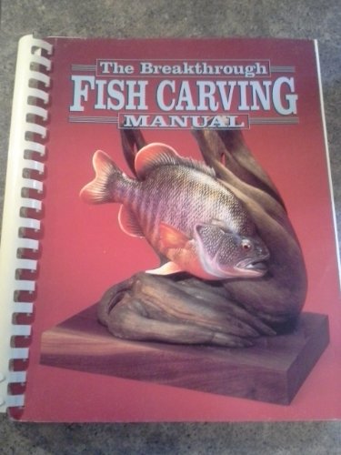Stock image for The Breakthrough Fish Carving Manual for sale by Irish Booksellers