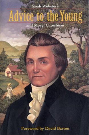 Imagen de archivo de Noah Webster's Advice to the Young and Moral Catechism a la venta por SecondSale