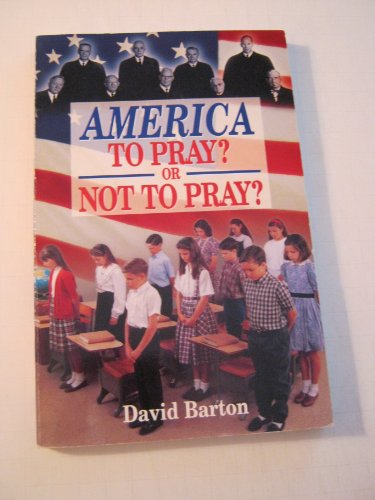 Stock image for America to Pray? or Not to Pray? for sale by ThriftBooks-Atlanta