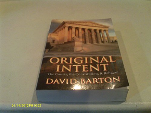 9780925279576: Original Intent : The Courts, the Constitution, and Religion