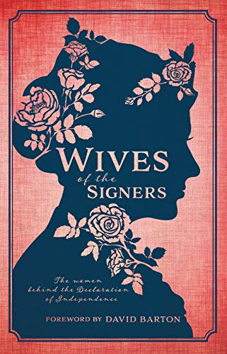 Stock image for Wives of the Signer's : The Women Behind the Declaration of Independence for sale by Better World Books