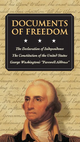 Beispielbild fr Documents of Freedom : Declaration of Independence, the Constitution of the US, George Washington's Farewell Address zum Verkauf von Better World Books