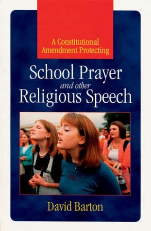 9780925279897: A Constitutional Amendment Protecting School Prayer and other Religious Speec...