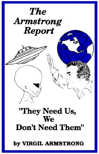 Imagen de archivo de The Armstrong Report: "Et's and Ufo'S-They Need Us, We Don't Need Them" a la venta por Antiquariat Armebooks