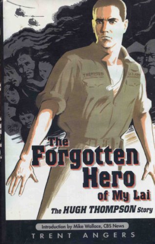 Stock image for The Forgotten Hero of My Lai : The Hugh Thompson Story for sale by Better World Books