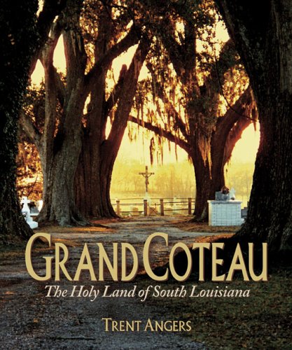 Stock image for Grand Coteau: The Holy Land Of South Louisiana for sale by -OnTimeBooks-