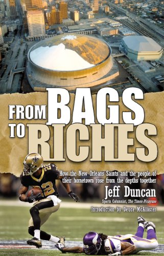 Stock image for From Bags to Riches : How the New Orleans Saints and the People of Their Hometown Rose from the Depths Together for sale by Better World Books