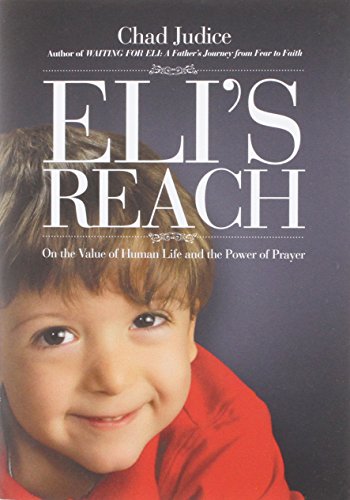 Beispielbild fr Eli's Reach: On the Value of Human Life and the Power of Prayer zum Verkauf von HPB-Diamond