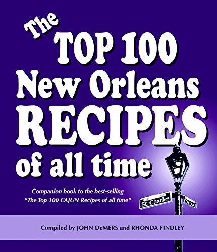 9780925417848: The Top 100 New Orleans Recipes of all time