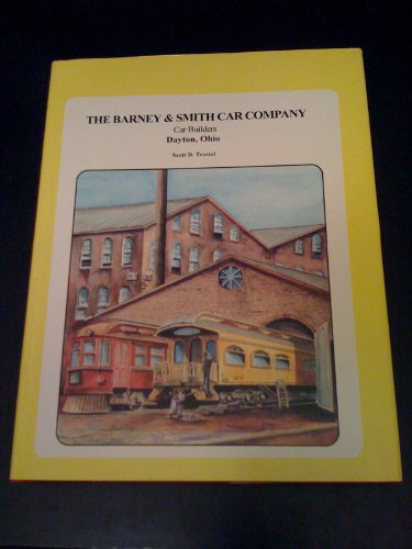 9780925436061: The Barney & Smith Car Company: Car Builders Dayton, Ohio