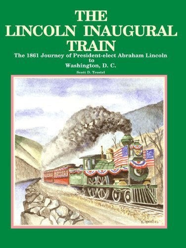 Stock image for The Lincoln Inaugural Train: The 1861 Journey of President-elect Abraham Lincoln for sale by ThriftBooks-Dallas