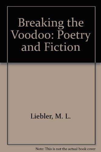 Stock image for Breaking the Voodoo: Poetry and Fiction for sale by A Squared Books (Don Dewhirst)