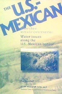 Stock image for The U.S.-Mexican Border Environment: Water Issues along the U.S.-Mexican Border (SCERP Monograph Series, no. 2) for sale by Florida Mountain Book Co.