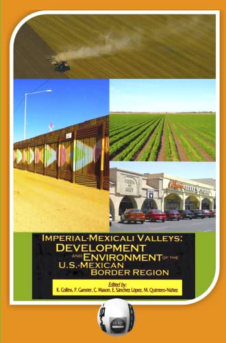 Beispielbild fr Imperial-Mexicali Valleys: Development and Environment of the U.S. -Mexican Border Region zum Verkauf von Ground Zero Books, Ltd.