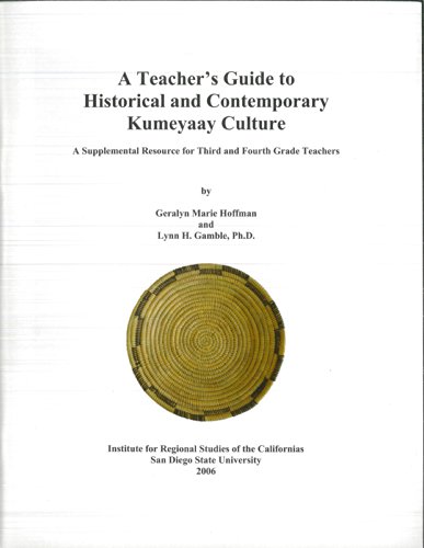 Beispielbild fr A Teacher's Guide to Historical and Contemporary Kumeyaay Culture (A Supplemental Resource for Third zum Verkauf von Save With Sam