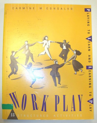 Workplay: Playing to Learn and Learning to Play