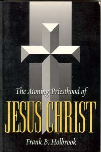 9780925675163: Title: The atoning priesthood of Jesus Christ