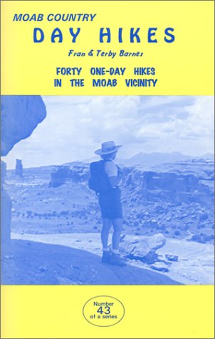 Stock image for Moab Country Day Hikes: Forty One-Day Hikes in the Moab Vicinity for sale by ThriftBooks-Dallas