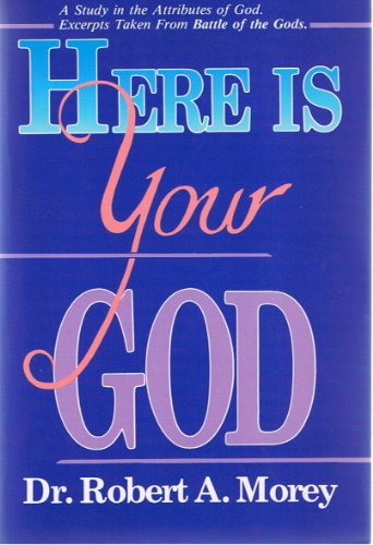 Beispielbild fr Here Is Your God: A Study in the Nature and Attributes of God zum Verkauf von HPB-Emerald