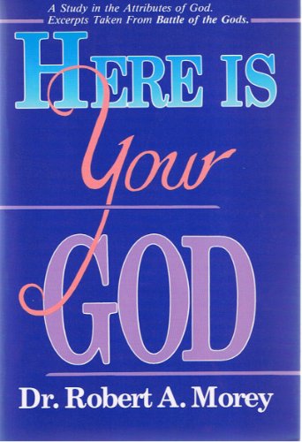 Stock image for Here Is Your God: A Study in the Nature and Attributes of God for sale by SecondSale