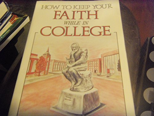 Beispielbild fr How to Keep Your Faith While in College zum Verkauf von ThriftBooks-Atlanta