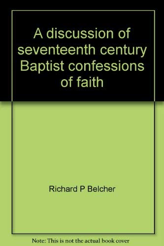 9780925703231: Title: A discussion of seventeenth century Baptist confes