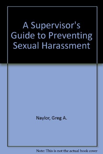 Beispielbild fr A Supervisor's Guide to Preventing Sexual Harassment zum Verkauf von Zubal-Books, Since 1961