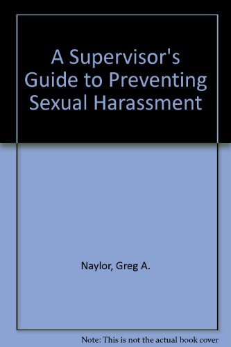 9780925773265: A Supervisor's Guide to Preventing Sexual Harassment