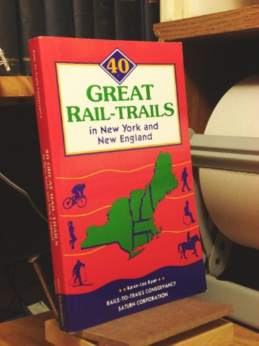 Stock image for 40 Great Rail-Trails in New York and New England for sale by THE OLD LIBRARY SHOP