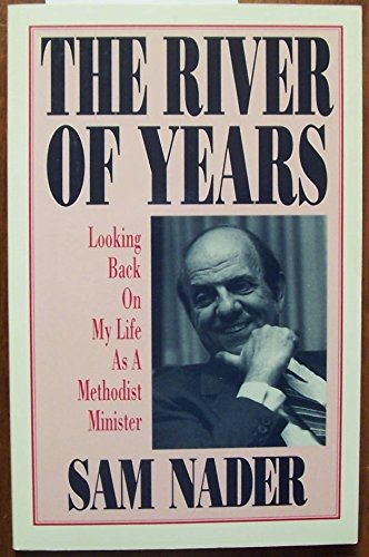 9780925854148: The Rivers of Years: Looking Back on My Life As a Methodist Minister