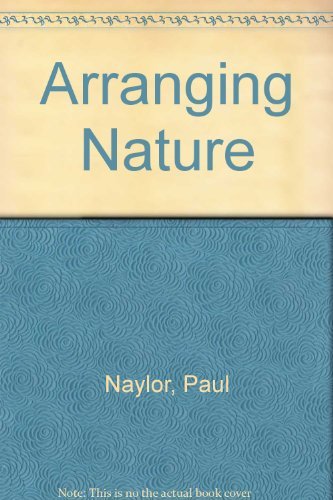 Stock image for Arranging Nature for sale by Anthology Booksellers