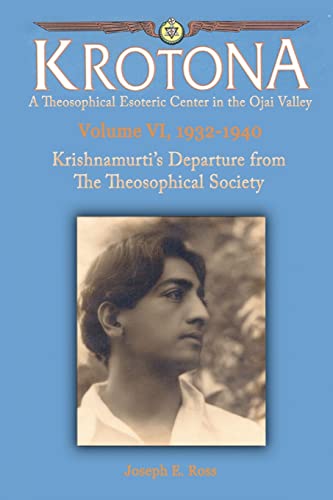 9780925943019: Krishnamurti's Departure from the Theosophical Society: The Krotona Series, Volume 6, 1932-1940