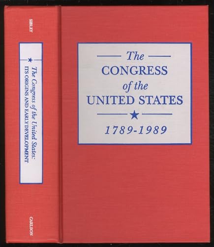 The Congress of the United States : Its Origins and Early Development (The Congress of the United...