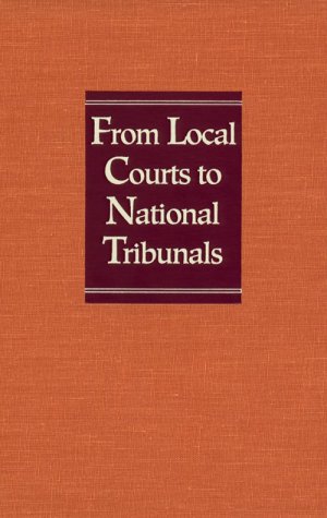 From Local Courts to National Tribunals: The Federal District Courts of Florida, 1821-1990 (9780926019591) by Hall, Kermit L.; Rise, Eric W.