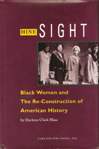 Beispielbild fr Hine Sight: Black Women and the Re-Construction of American History zum Verkauf von Mr. Bookman