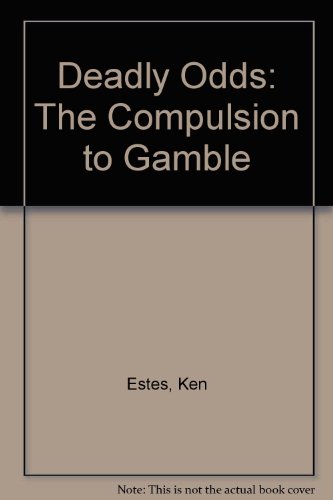 Stock image for Deadly Odds: The Compulsion to Gamble for sale by Reader's Corner, Inc.