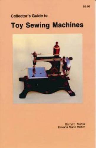 Stock image for Collectors Guide to Toy Sewing Machines for sale by Gulf Coast Books