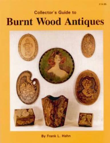 Stock image for Collector's Guide to Burnt Wood Antiques for sale by Bingo Used Books