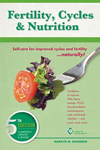 Imagen de archivo de Fertility, Cycles and Nutrition : Self-Care for Improved Cycles and Fertility. Naturally! a la venta por Better World Books