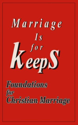 Imagen de archivo de Marriage Is for Keeps: Foundations for Christian Marriage a la venta por AwesomeBooks