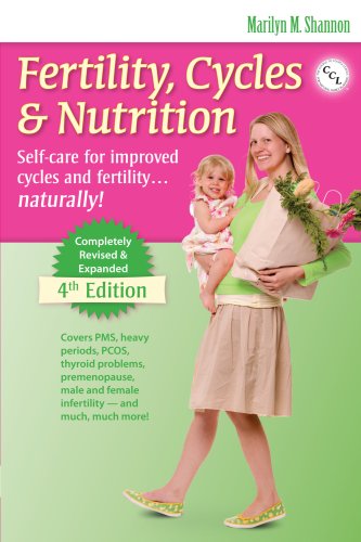 Imagen de archivo de Fertility, Cycles & Nutrition: Self-care for improved cycles and fertility. . . naturally! (4th Edition) a la venta por BookMarx Bookstore