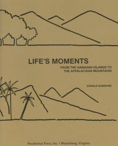 Imagen de archivo de Life's Moments: From the Hawaiian Islands to the Appalachian Mountains a la venta por ThriftBooks-Atlanta