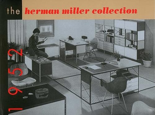 Imagen de archivo de The Herman Miller Collection, 1952: Furniture Designed by George Nelson and Charles Eames, With Occasional Pieces by Isamu Noguchi, Peter Hvidt, and . 20th Century, Landmarks in Design, V. 5.) a la venta por modern-ISM