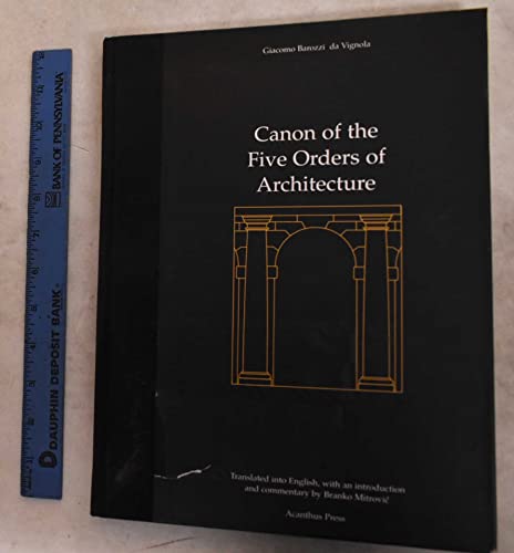 9780926494169: Canon of the Five Orders of Architecture